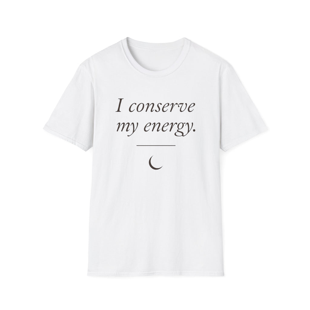 I Conserve My Energy (Crescent) T-Shirt