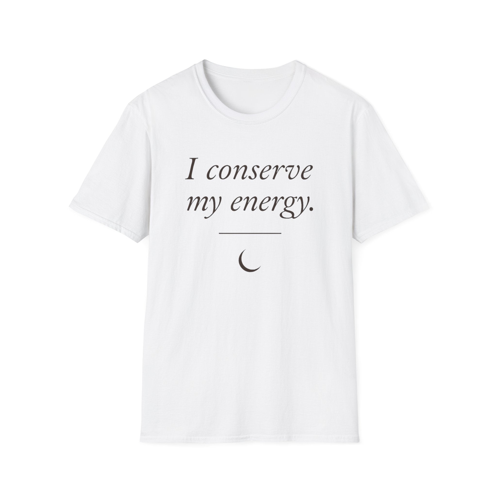 I Conserve My Energy (Crescent) T-Shirt