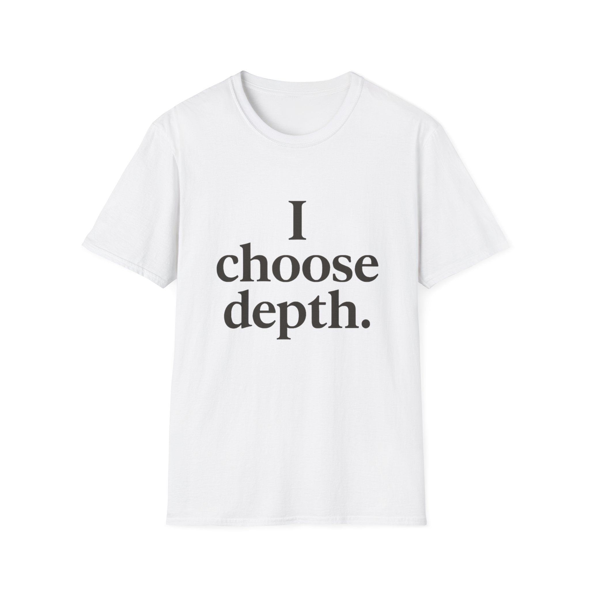 I Choose Depth (Stacked) T-Shirt