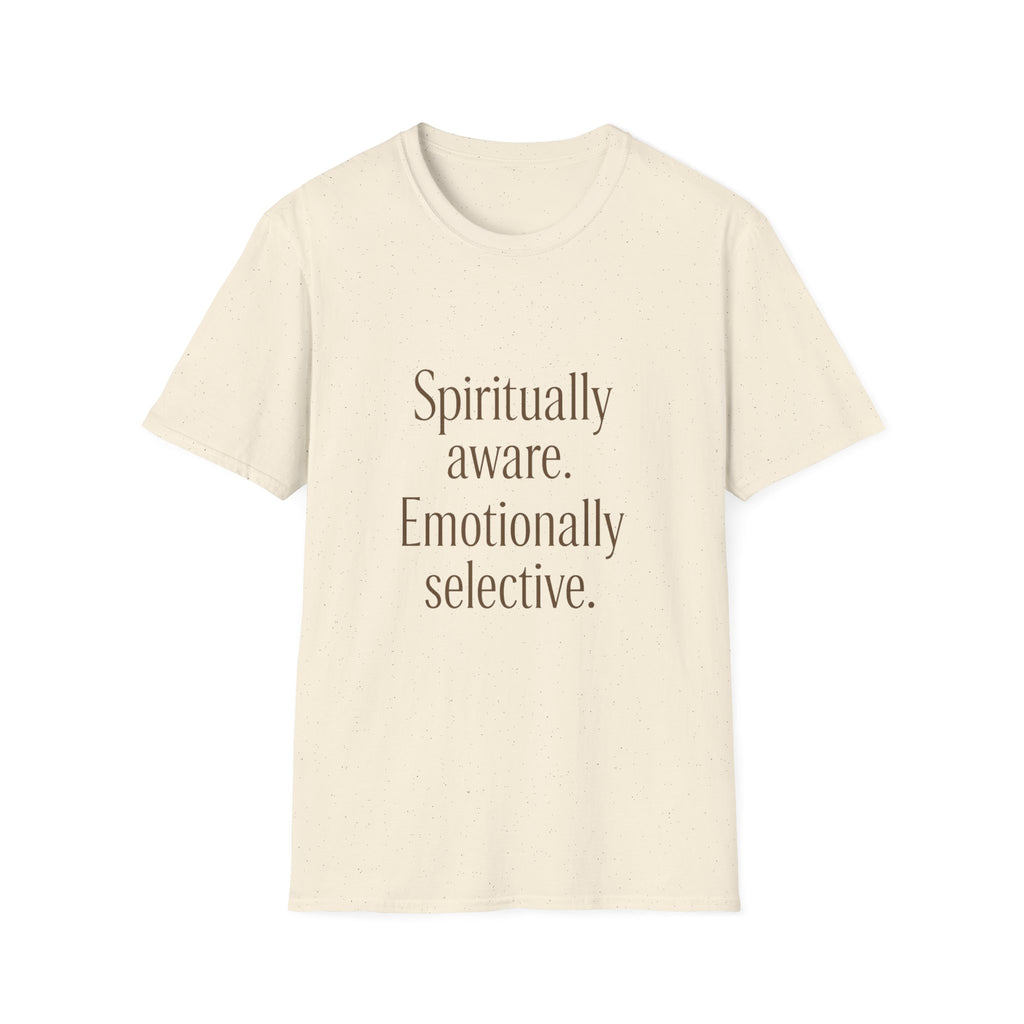 Spiritually Aware Emotionally Selective T-Shirt
