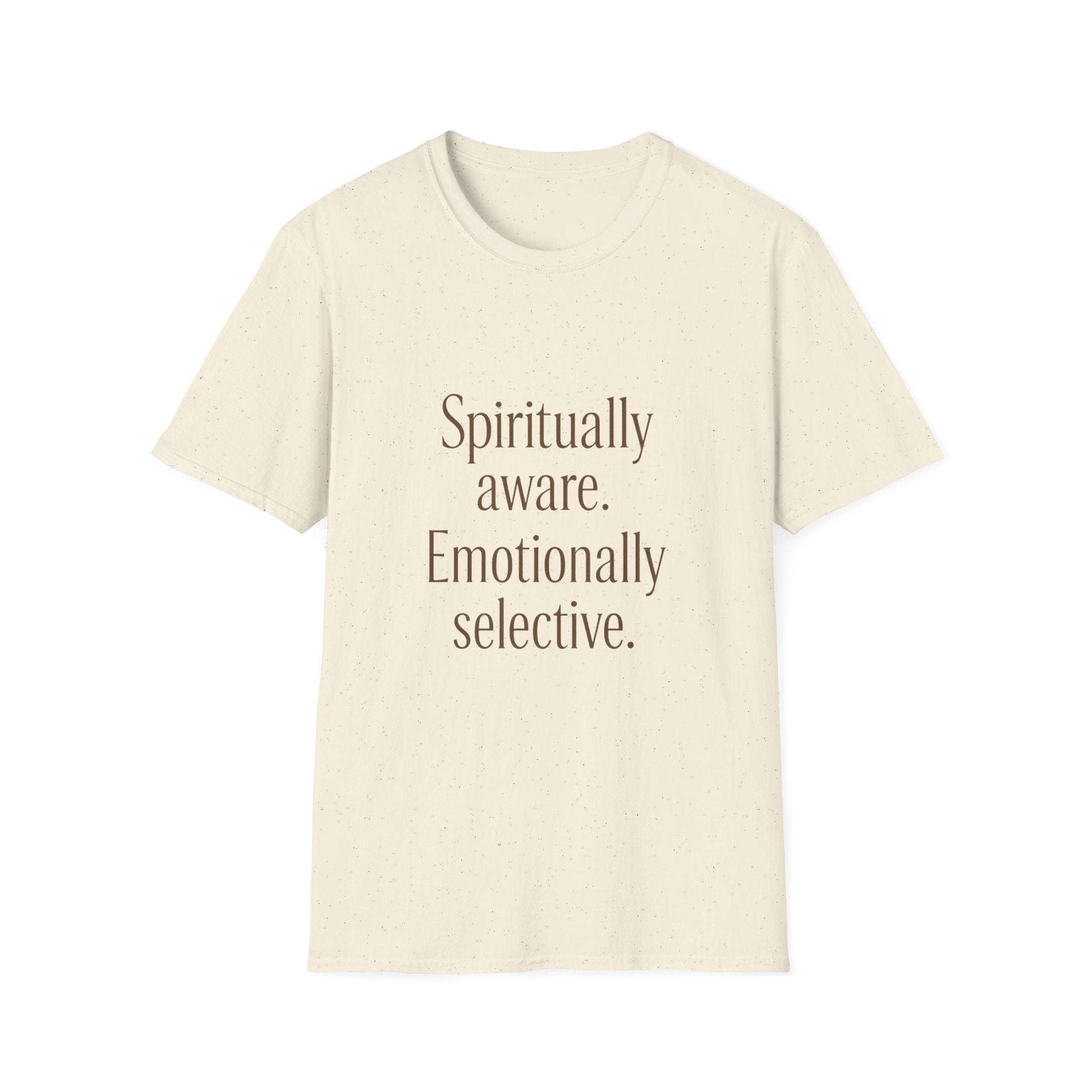 Spiritually Aware Emotionally Selective T-Shirt