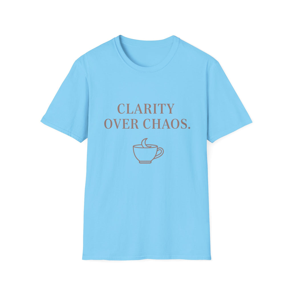 Clarity over Chaos T-Shirt