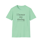 I Honor My Timing (Stacked) T-Shirt