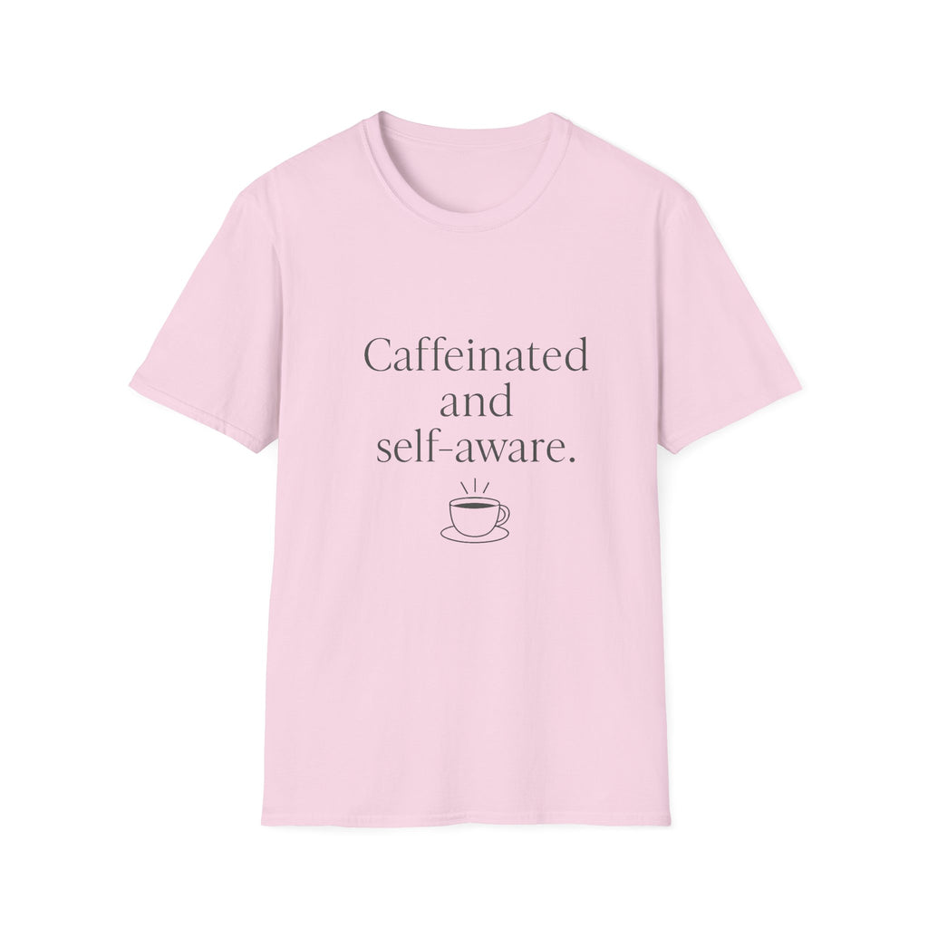 Caffeinated and Self-Aware T-Shirt