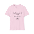 Caffeinated and Self-Aware T-Shirt