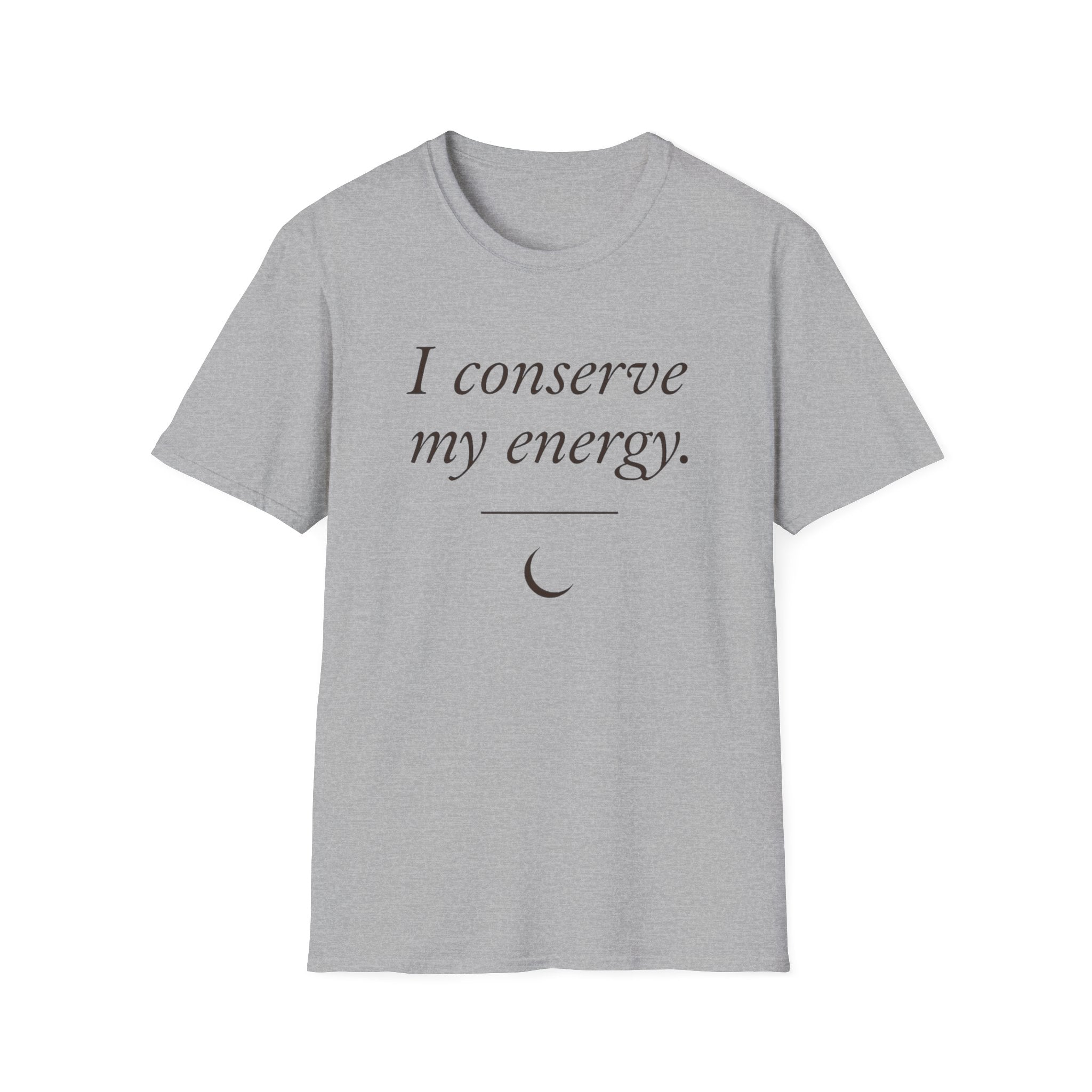 I Conserve My Energy (Crescent) T-Shirt
