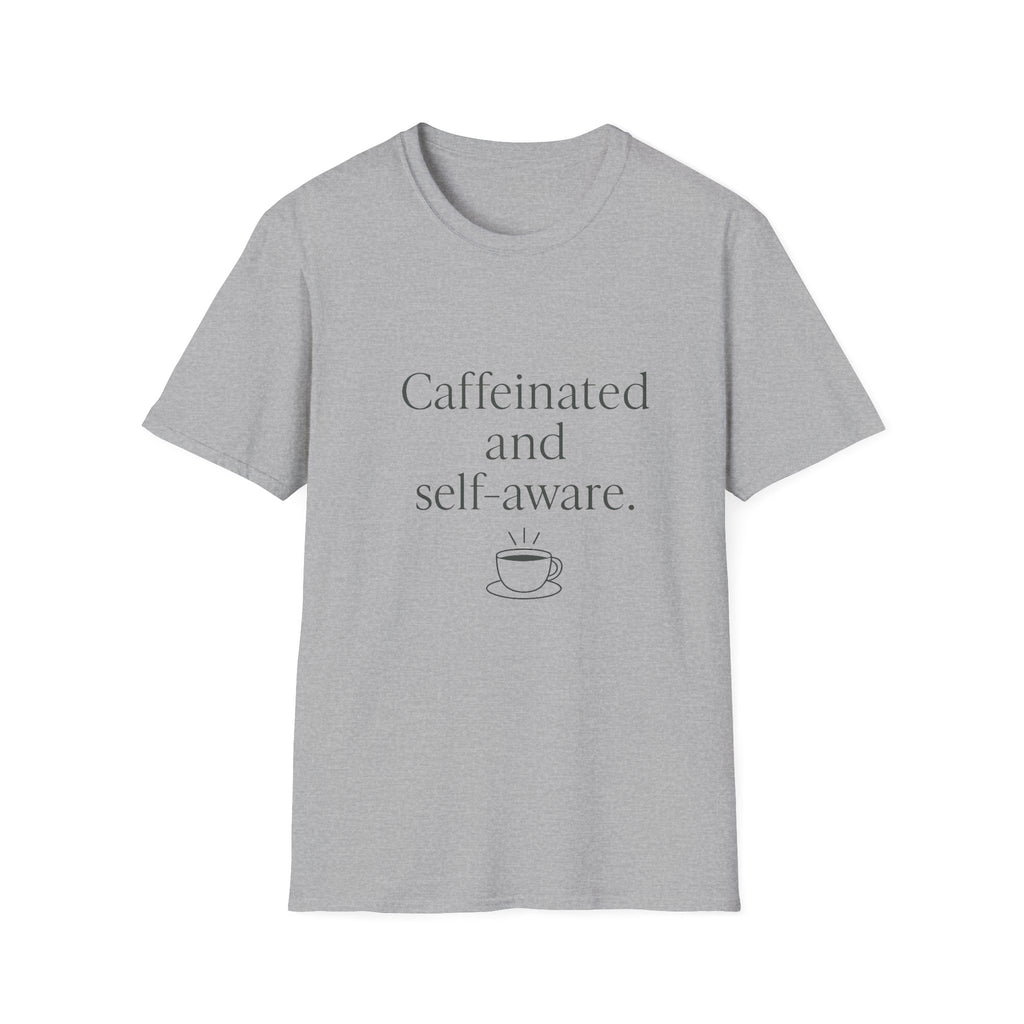 Caffeinated and Self-Aware T-Shirt