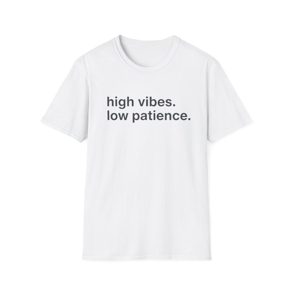 High Vibes Low Patience T-Shirt