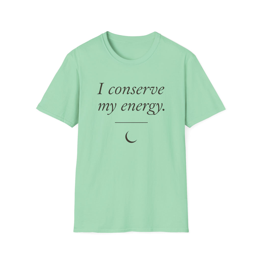 I Conserve My Energy (Crescent) T-Shirt