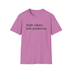 High Vibes Low Patience T-Shirt