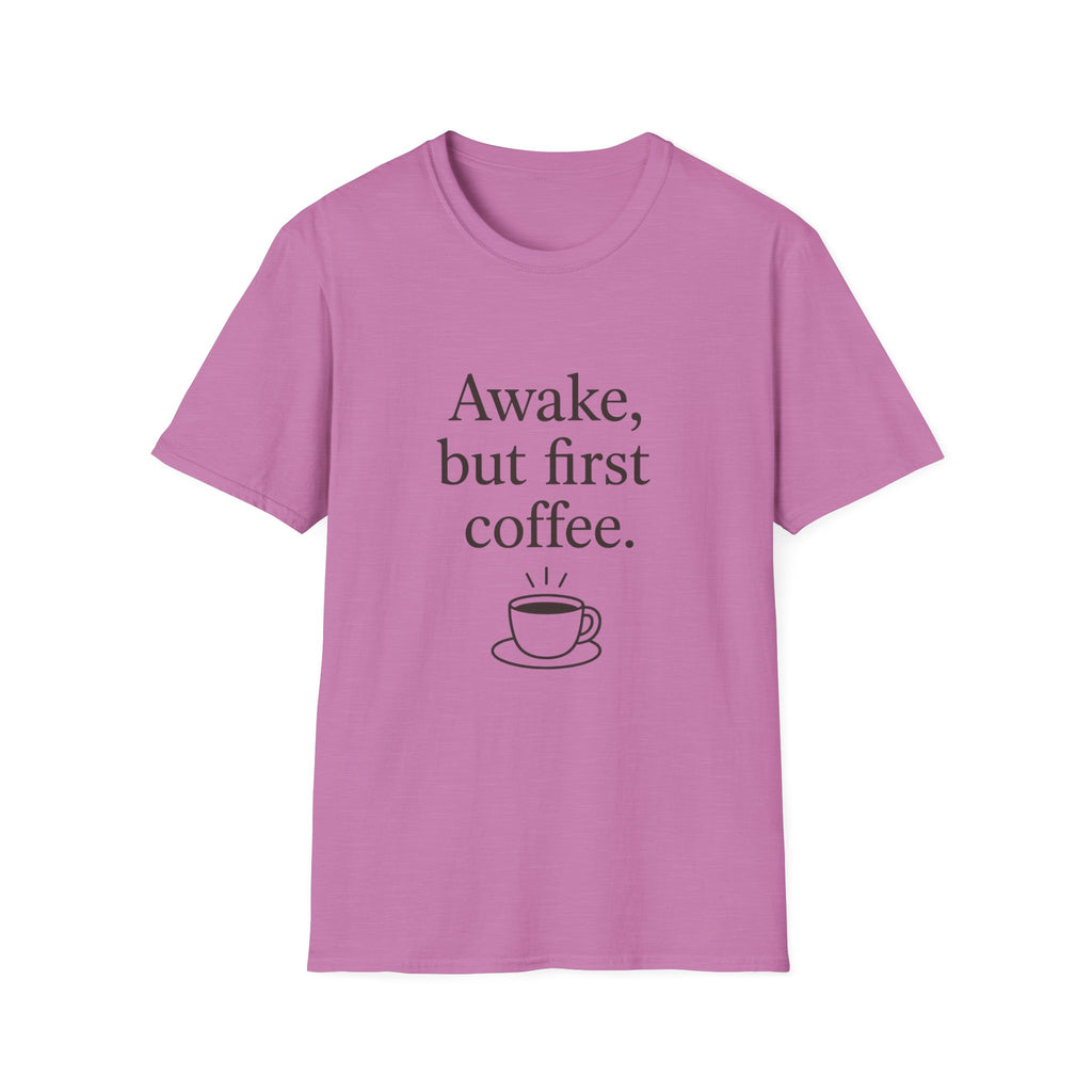 Awake but First Coffee T-Shirt