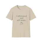 Caffeinated and Self-Aware T-Shirt