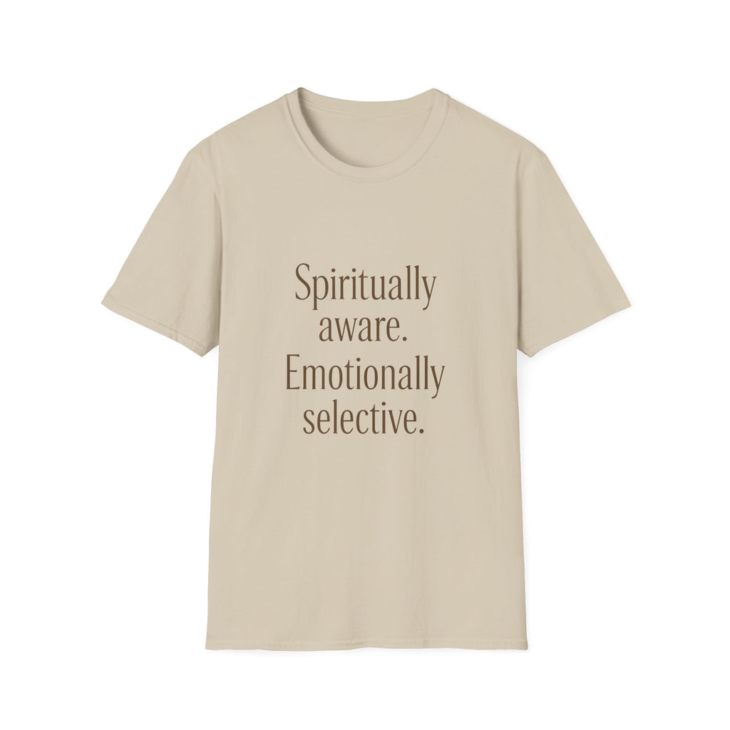 Spiritually Aware Emotionally Selective T-Shirt
