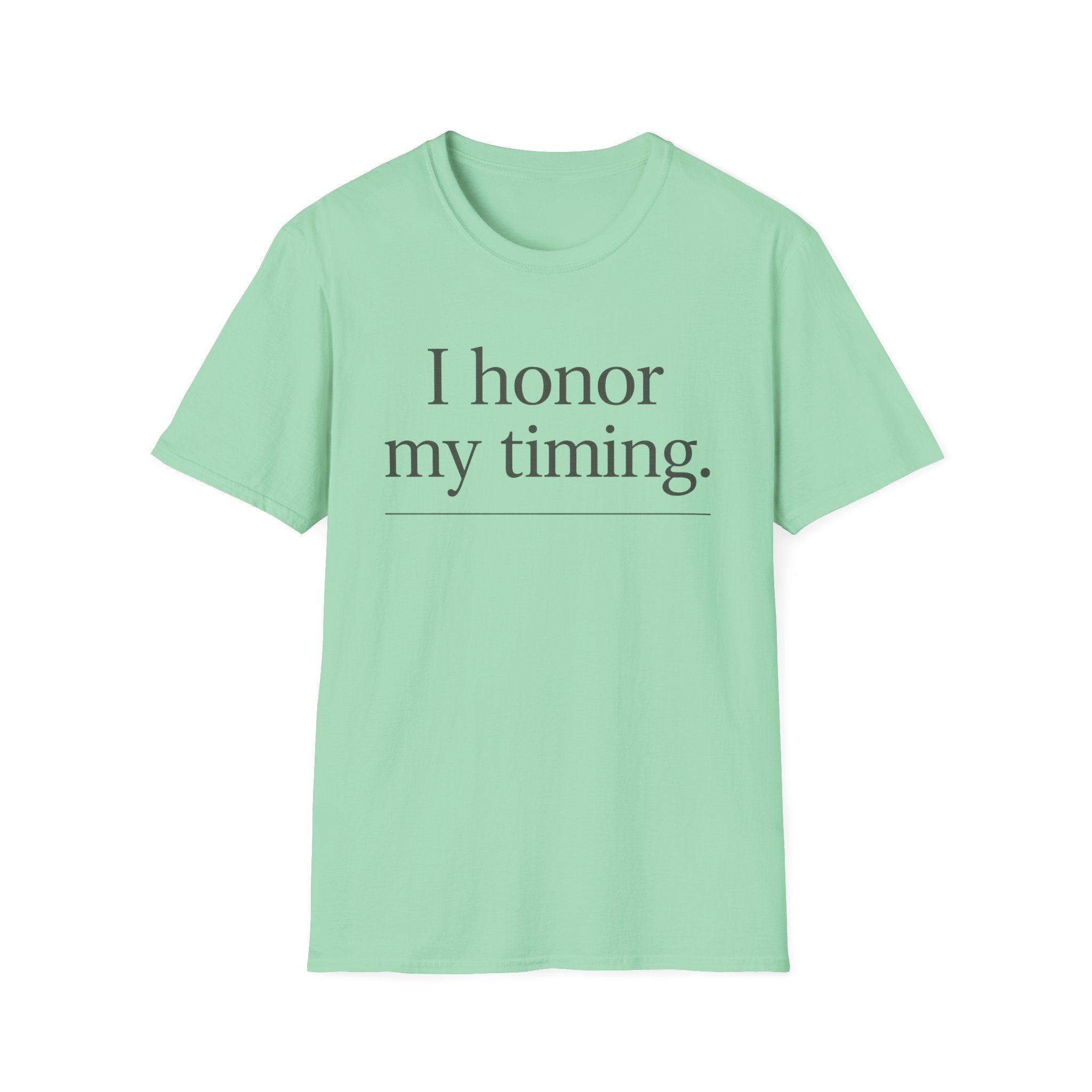 I Honor My Timing (Unstacked) T-Shirt