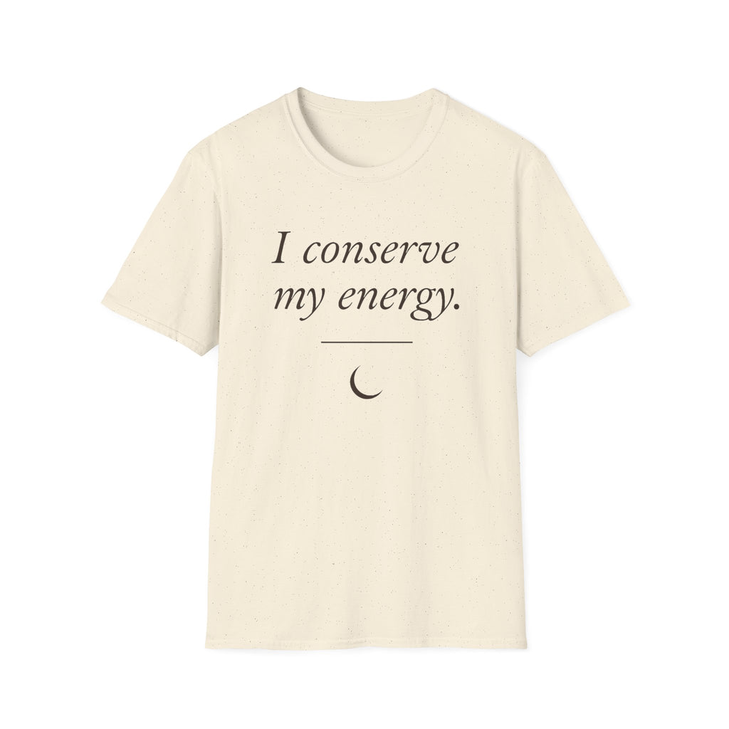 I Conserve My Energy (Crescent) T-Shirt