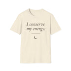 I Conserve My Energy (Crescent) T-Shirt