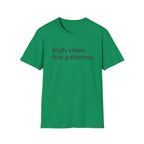 High Vibes Low Patience T-Shirt