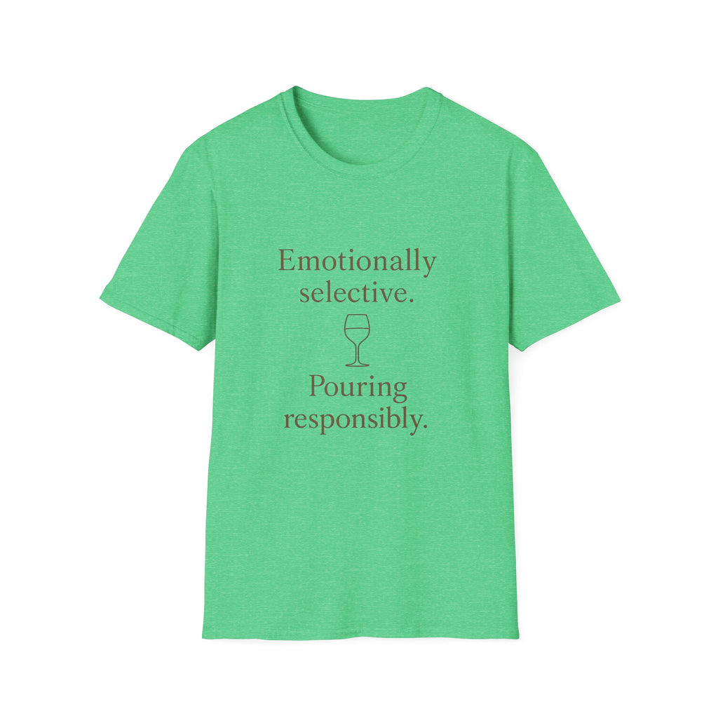 Emotionally Selective Pouring Responsibly T-Shirt