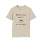 Spiritually Awake Caffeinated T-Shirt