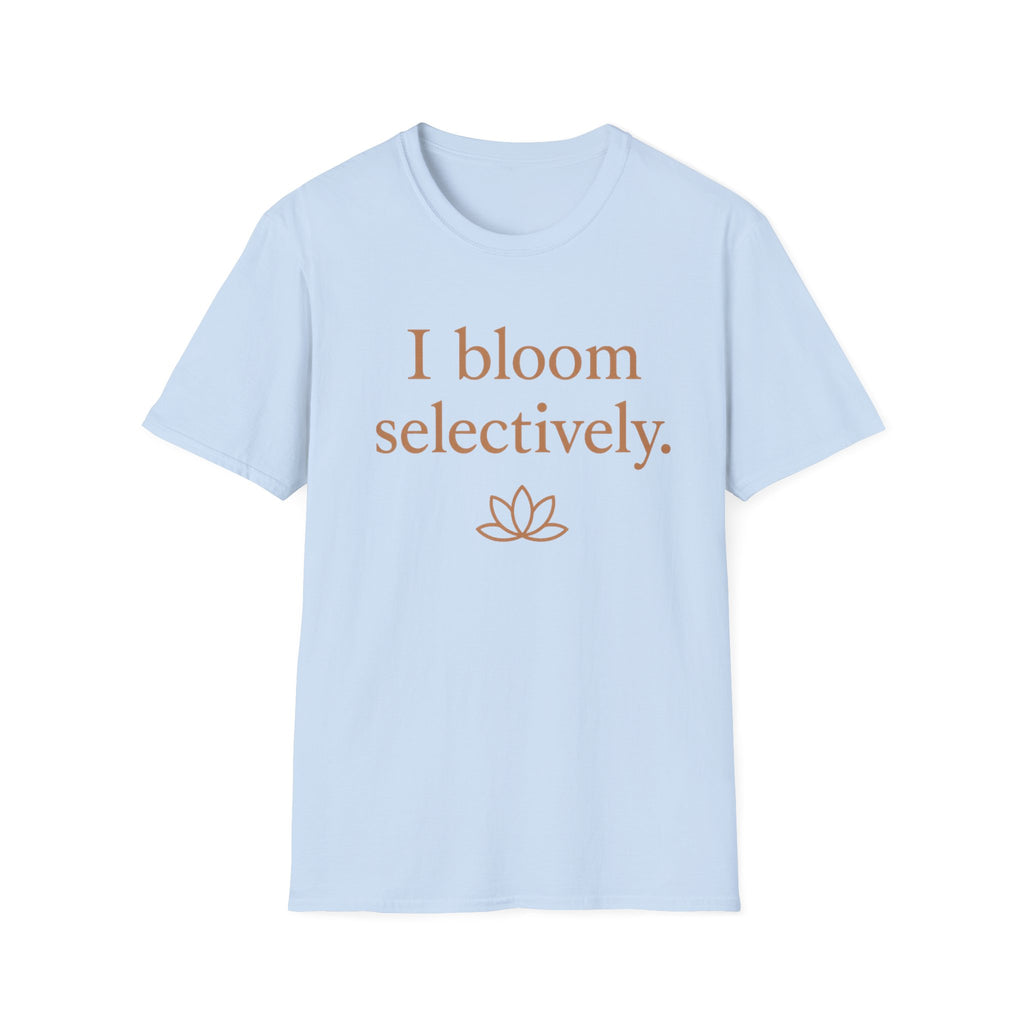 I Bloom Selectively T-Shirt