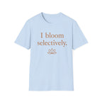 I Bloom Selectively T-Shirt