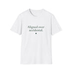 Aligned Over Accidental (Centered) T-Shirt