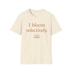 I Bloom Selectively T-Shirt