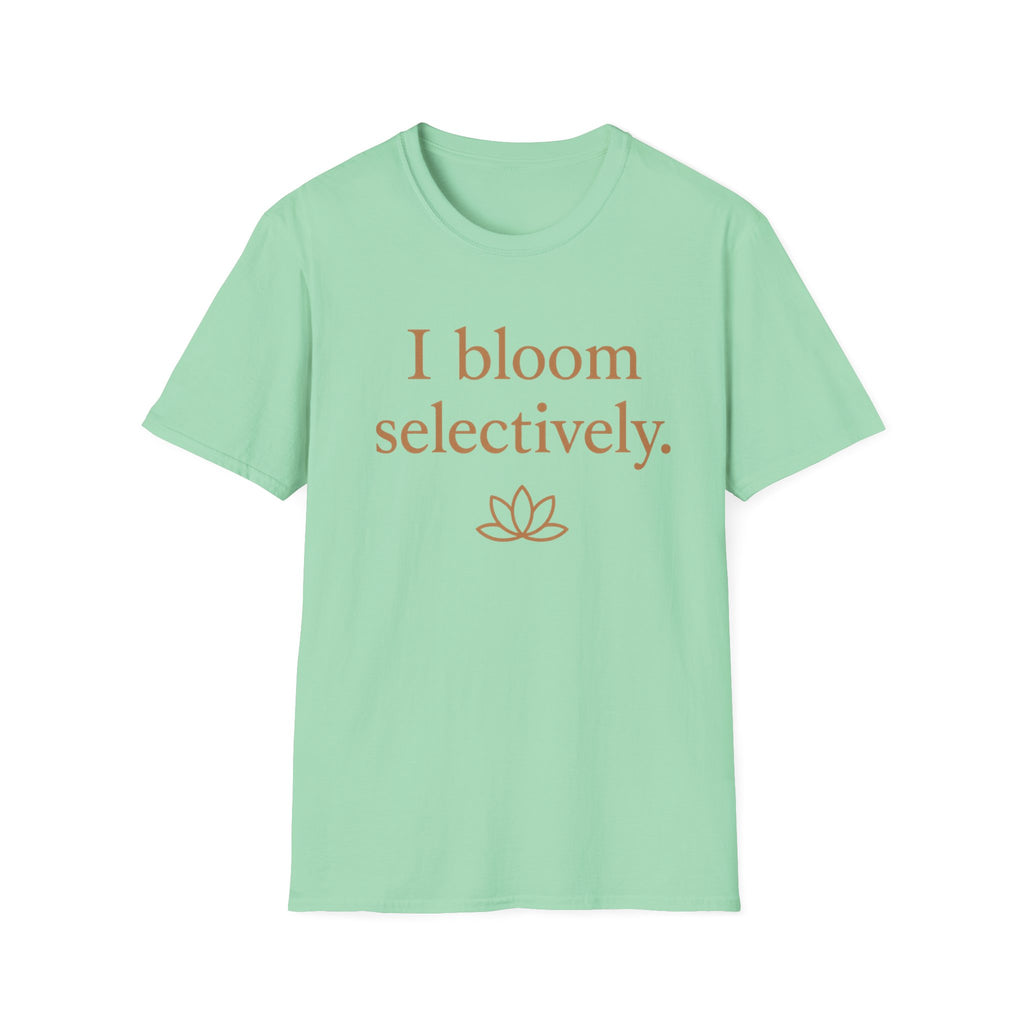 I Bloom Selectively T-Shirt