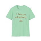 I Bloom Selectively T-Shirt