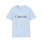 Calm-ish T-Shirt