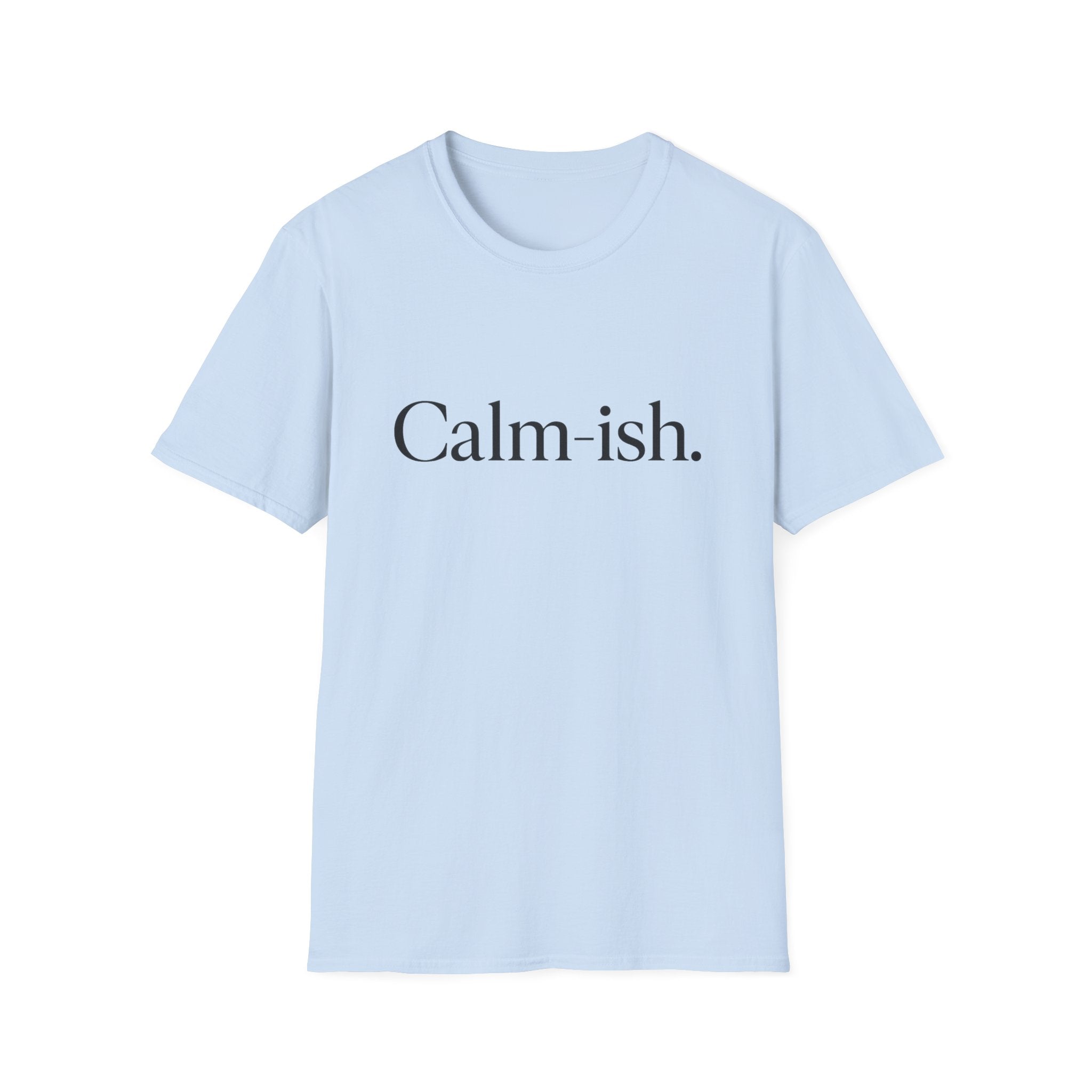 Calm-ish T-Shirt
