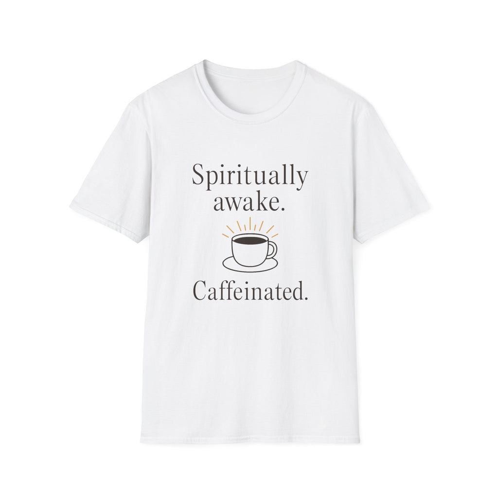 Spiritually Awake Caffeinated T-Shirt