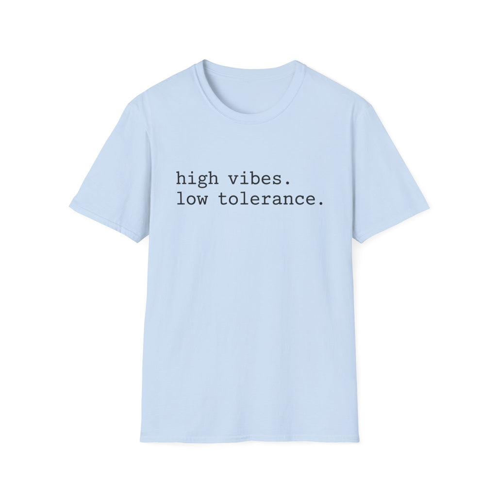 High Vibes Low Tolerance T-Shirt
