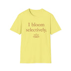 I Bloom Selectively T-Shirt