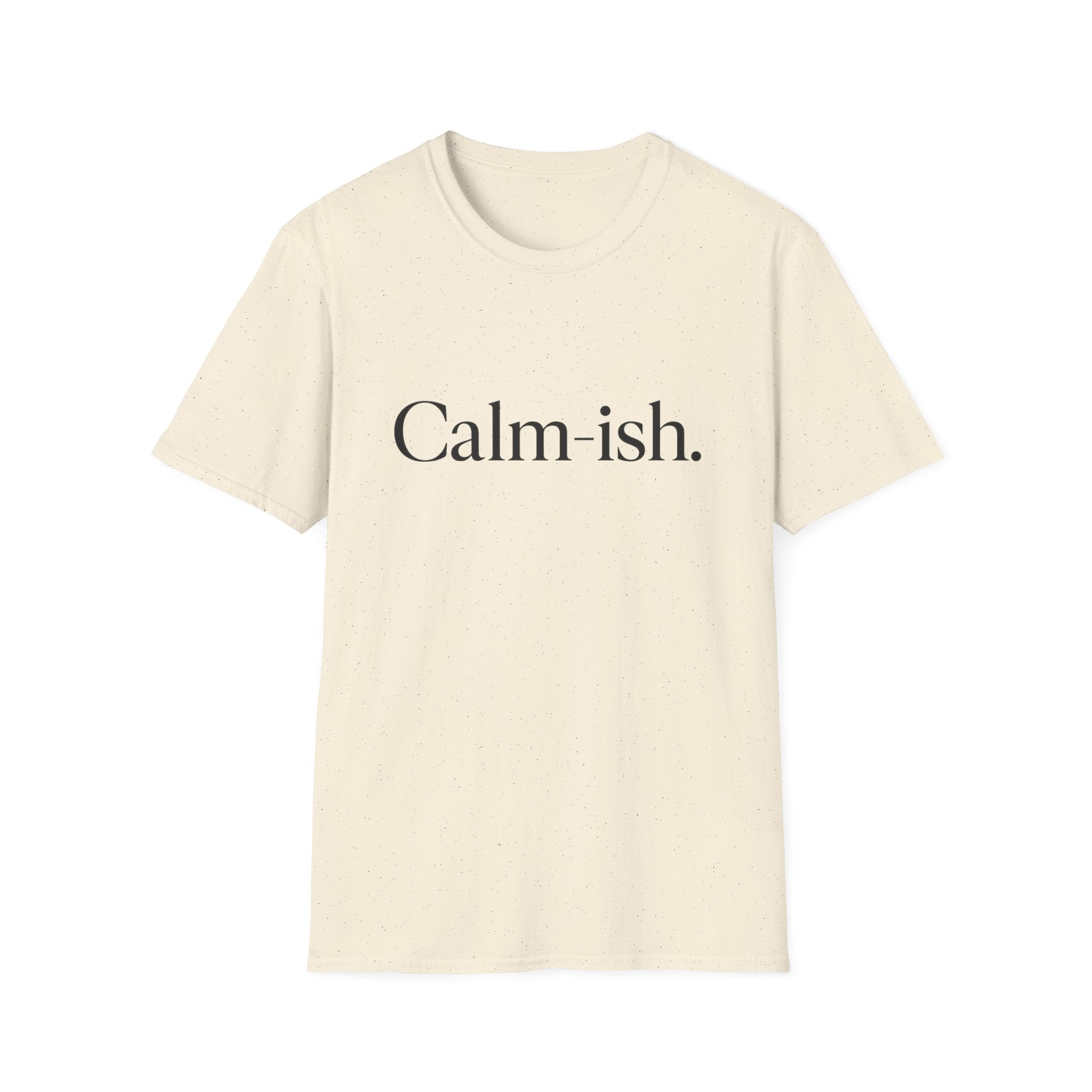 Calm-ish T-Shirt
