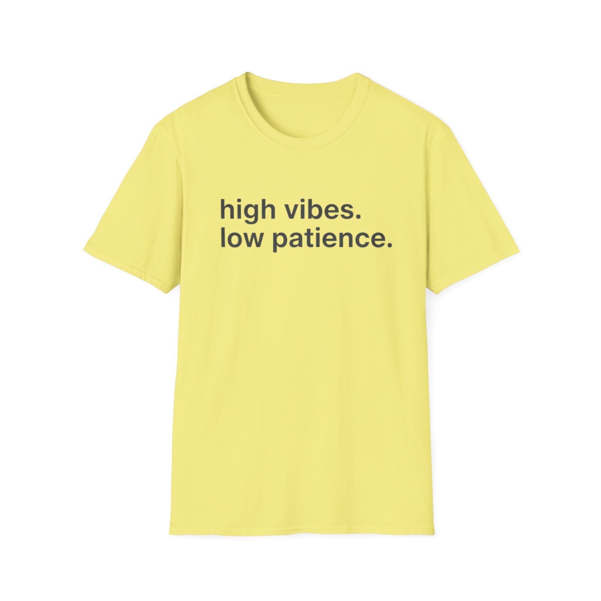 High Vibes Low Patience T-Shirt