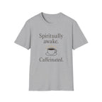 Spiritually Awake Caffeinated T-Shirt