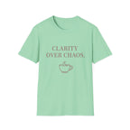 Clarity over Chaos T-Shirt