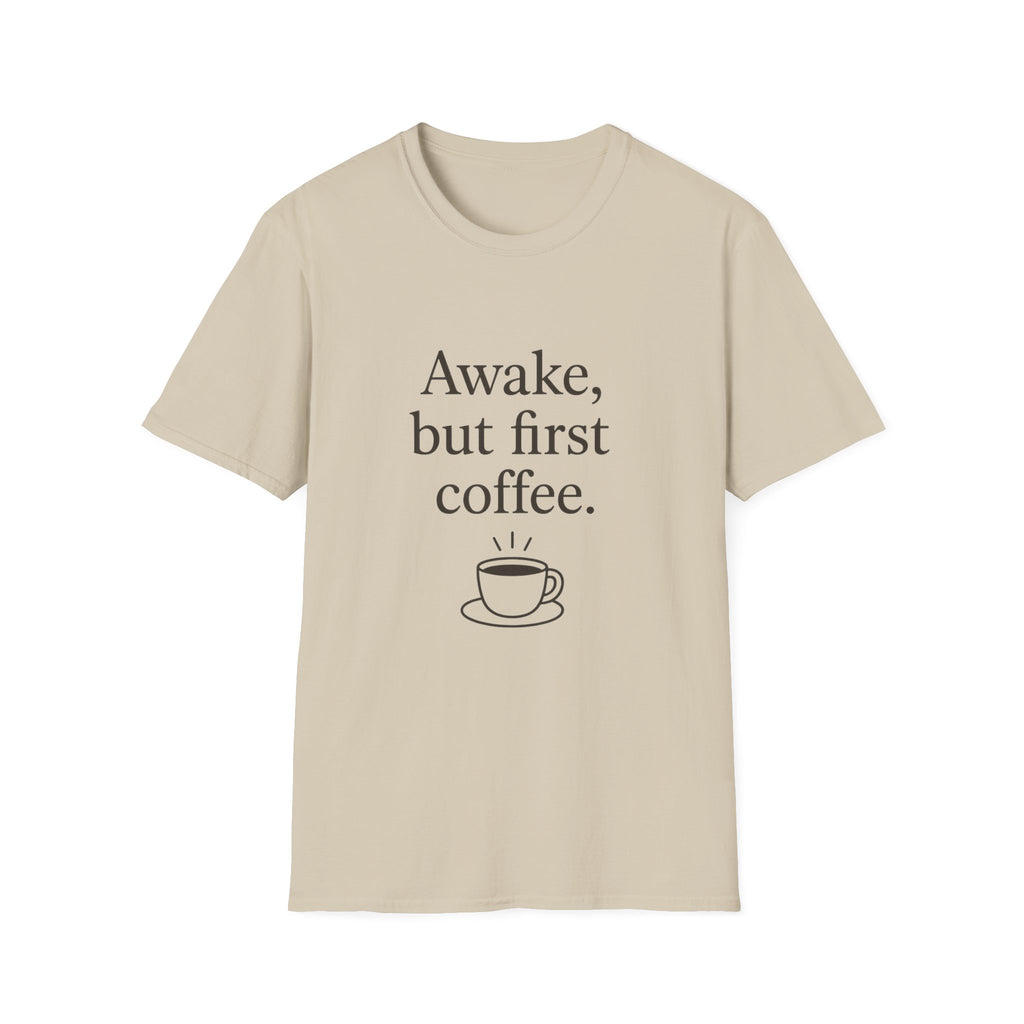 Awake but First Coffee T-Shirt