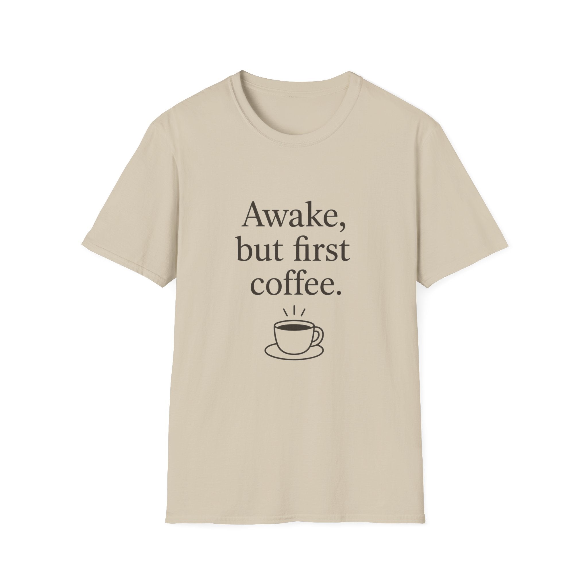 Awake but First Coffee T-Shirt