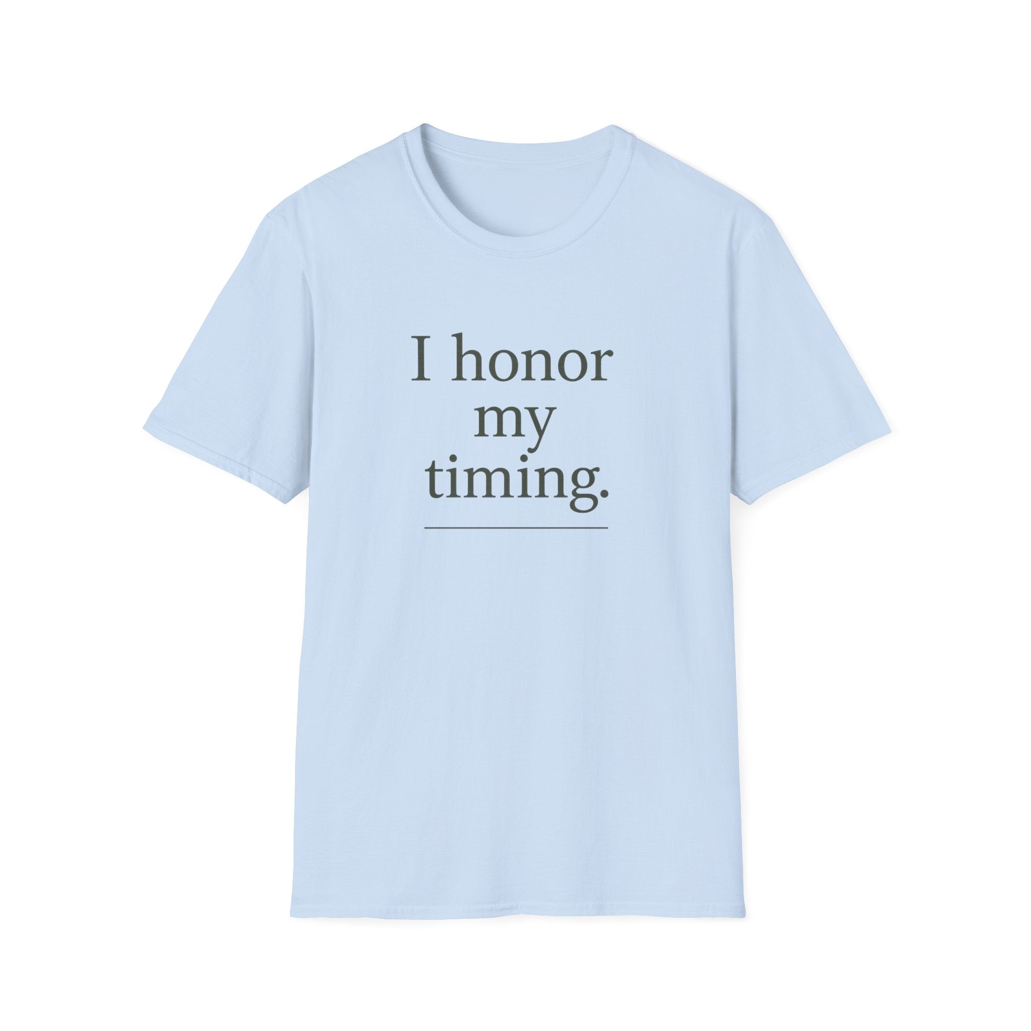 I Honor My Timing (Stacked) T-Shirt