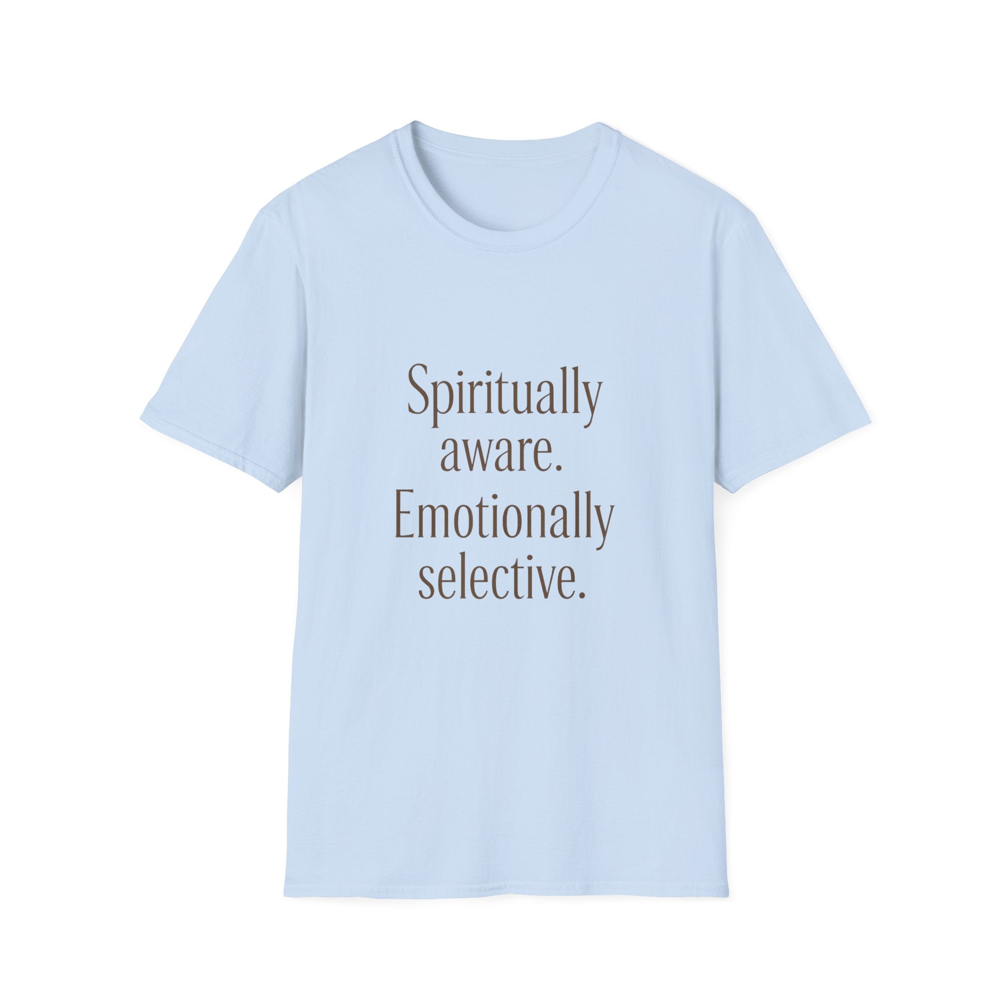 Spiritually Aware Emotionally Selective T-Shirt