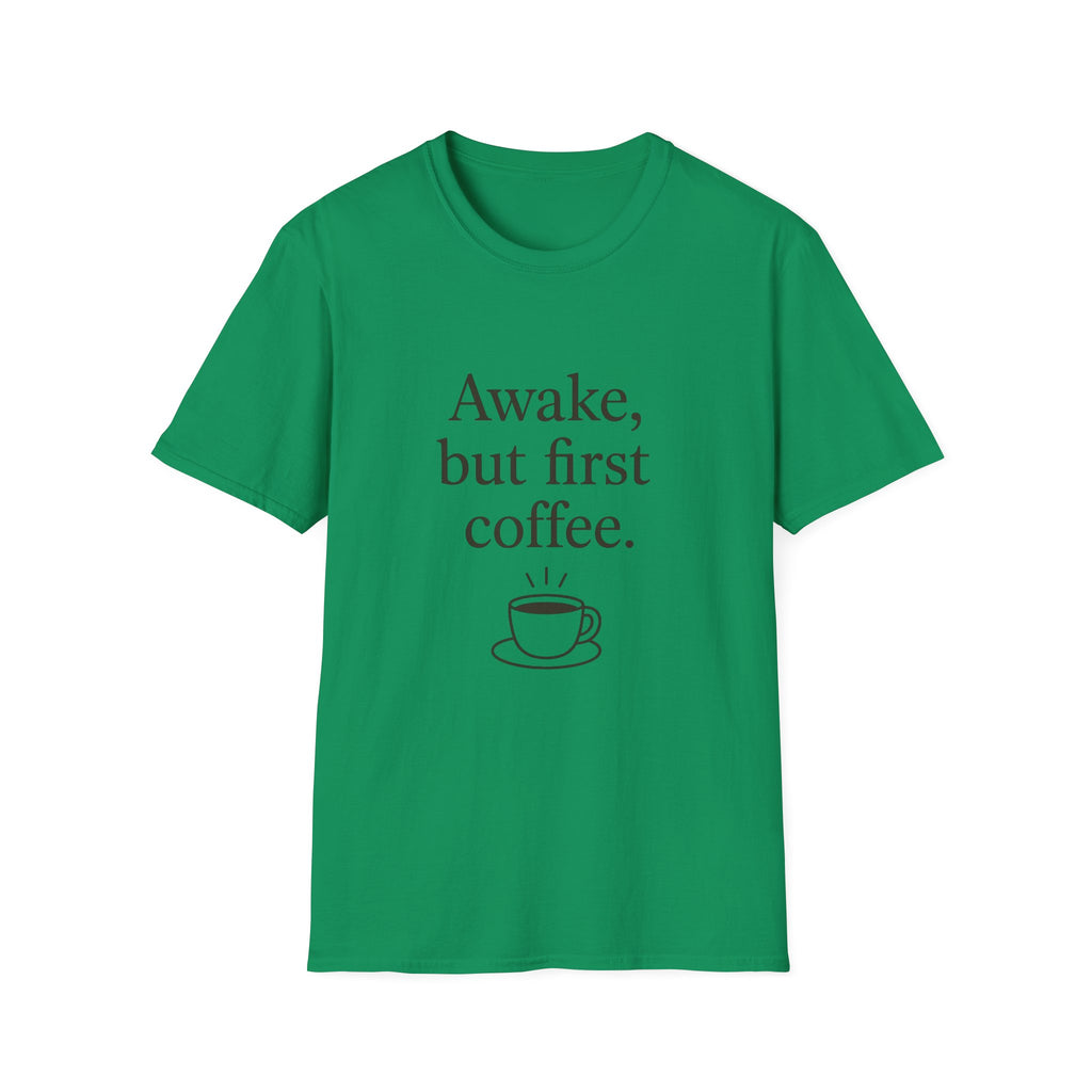 Awake but First Coffee T-Shirt