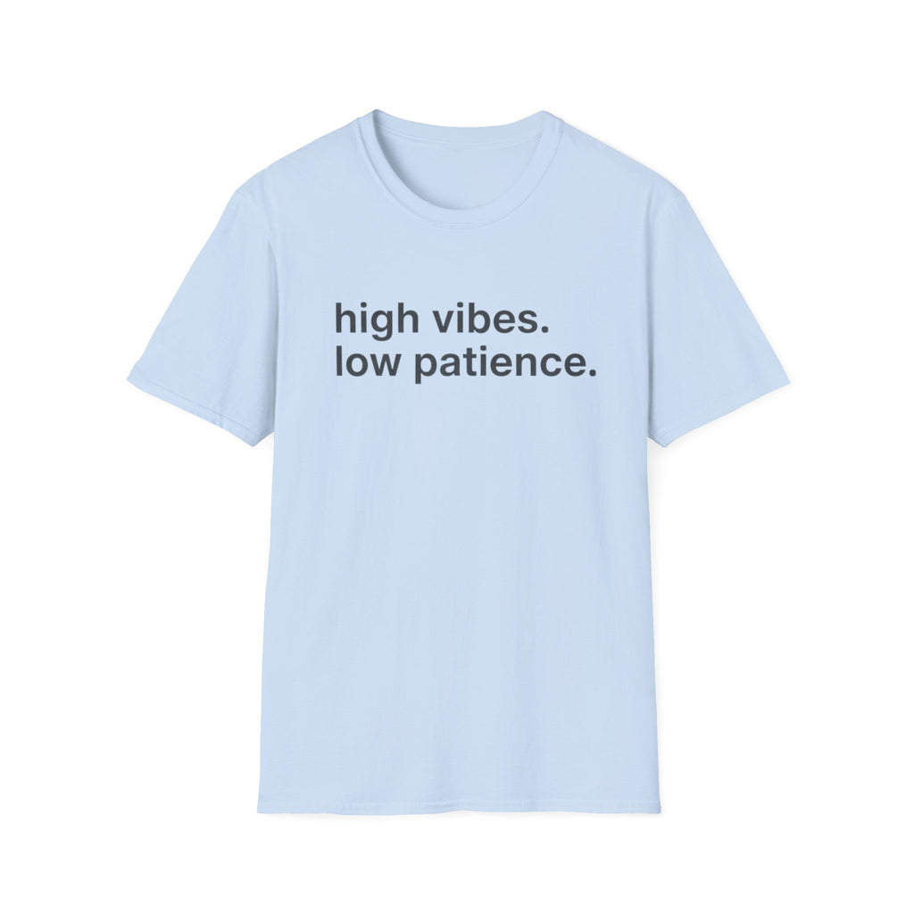 High Vibes Low Patience T-Shirt