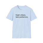 High Vibes Low Patience T-Shirt