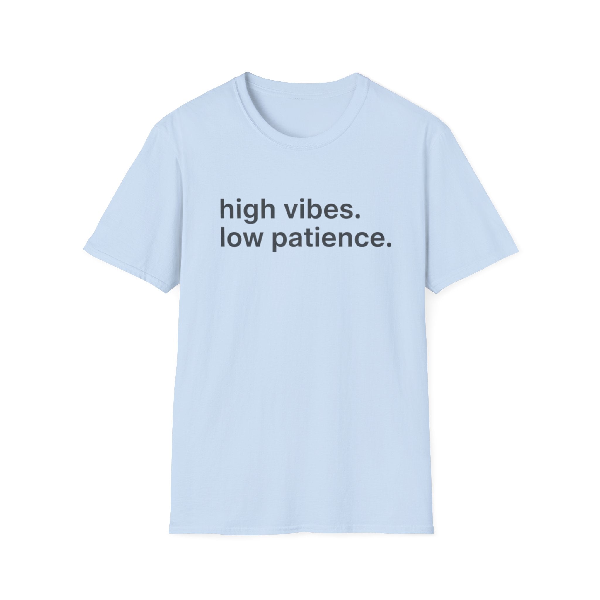 High Vibes Low Patience T-Shirt