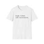 High Vibes Low Tolerance T-Shirt