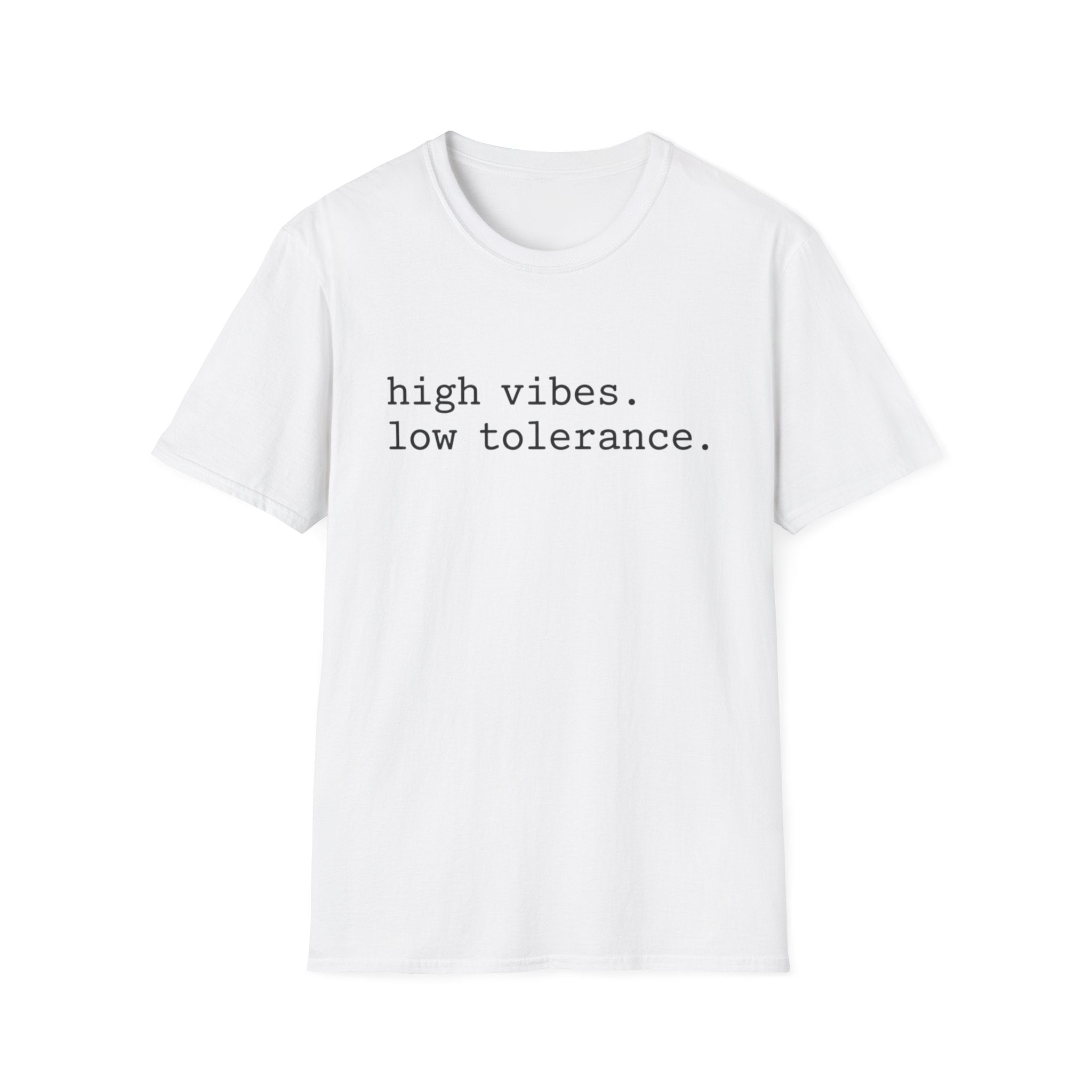 High Vibes Low Tolerance T-Shirt