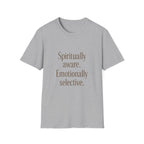 Spiritually Aware Emotionally Selective T-Shirt