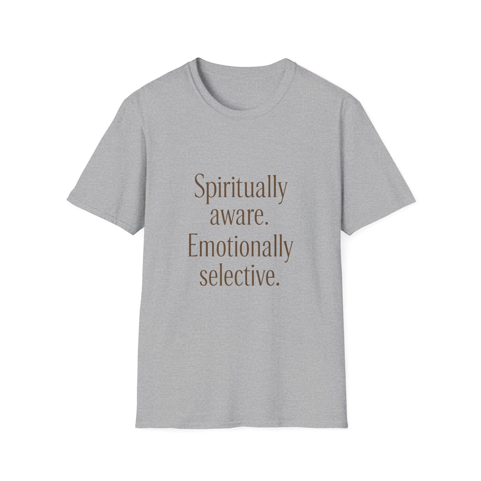 Spiritually Aware Emotionally Selective T-Shirt